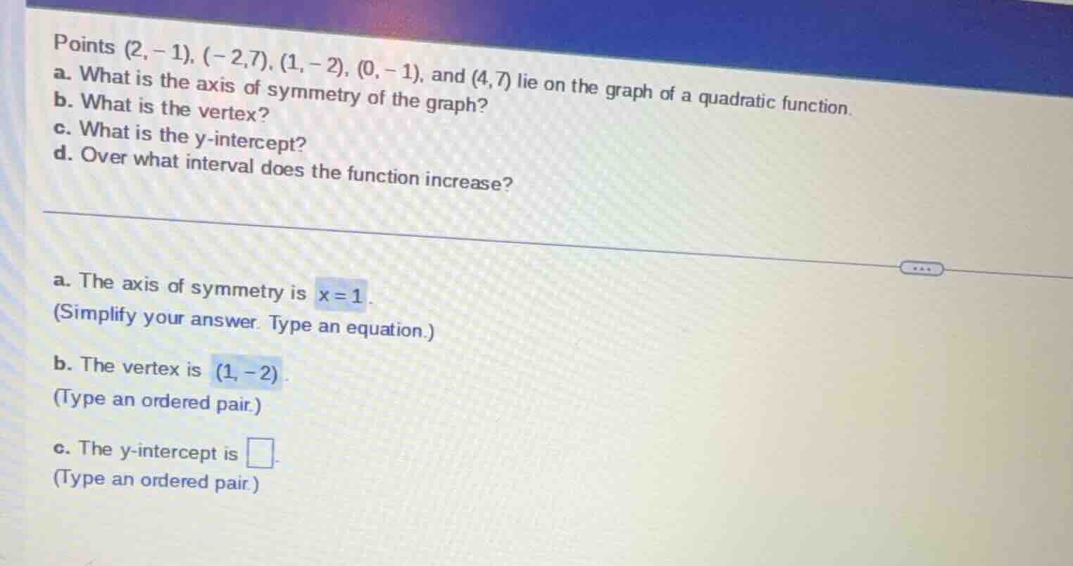 points (2, -1), (-2,7), (1, -2), (0, -1), and (4,7) lie on the graph of…