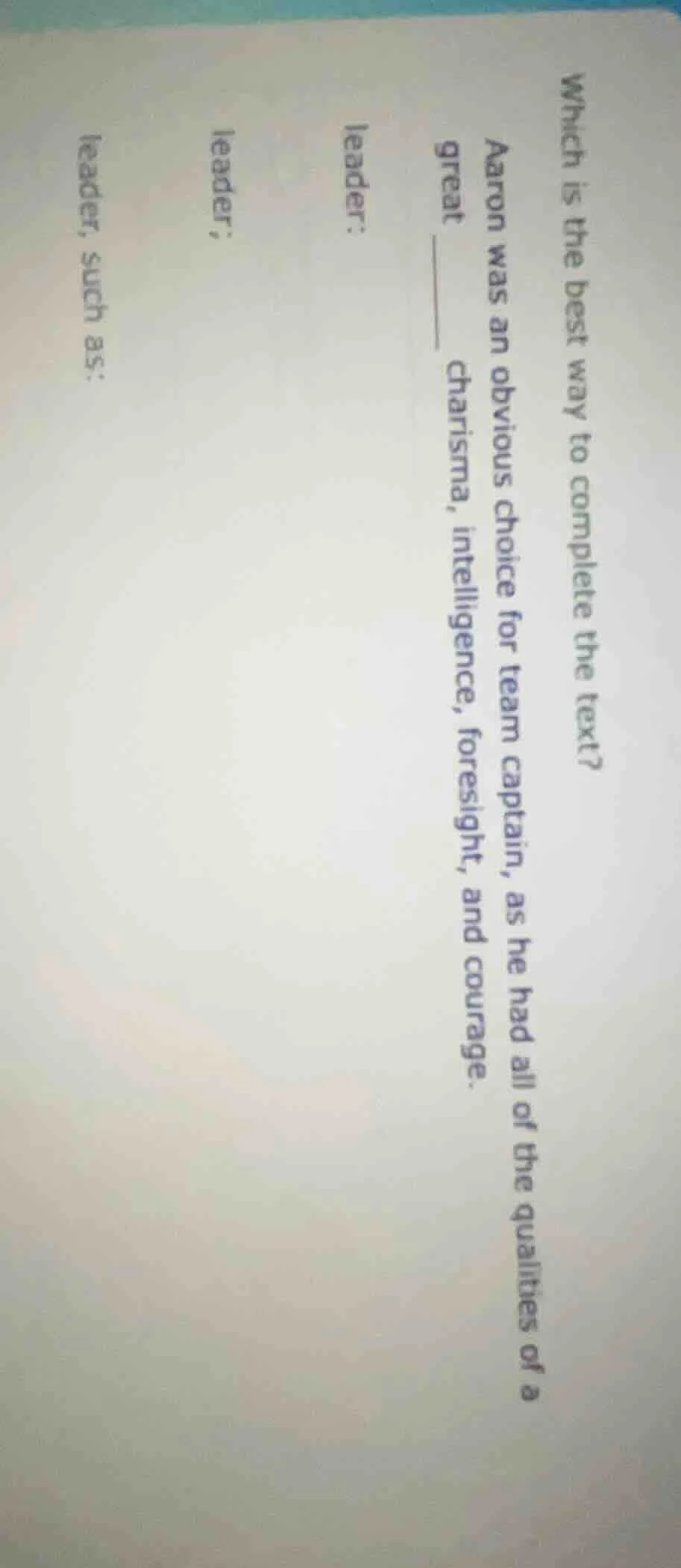 which is the best way to complete the text? aaron was an obvious choice…