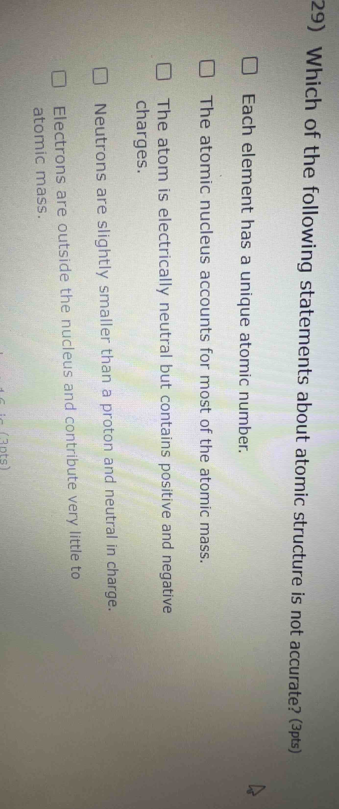 29) which of the following statements about atomic structure is not acc…
