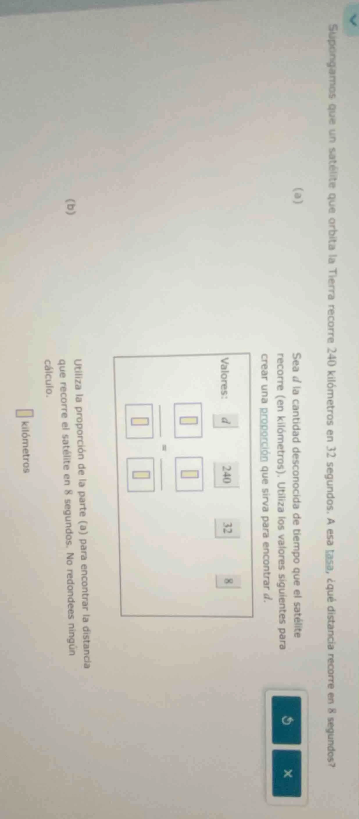 supongamos que un satélite que orbita la tierra recorre 240 kilómetros …