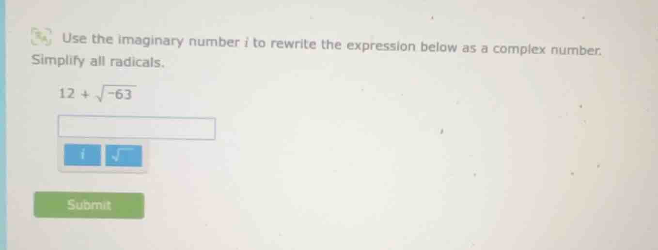 use the imaginary number i to rewrite the expression below as a complex…