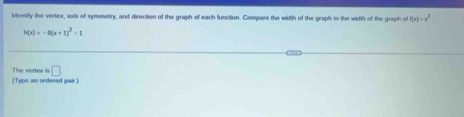 identify the vertex, axis of symmetry, and direction of the graph of ea…