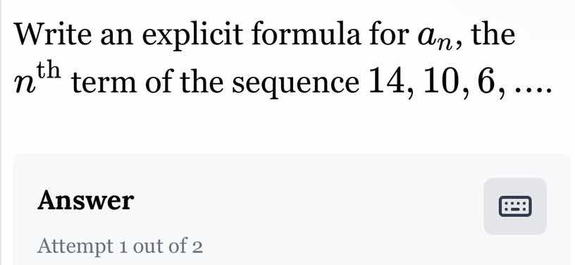 write an explicit formula for $a_n$, the $n^{\\text{th}}$ term of the s…