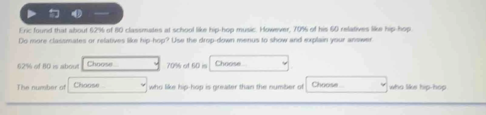 eric found that about 62% of 80 classmates at school like hip - hop mus…