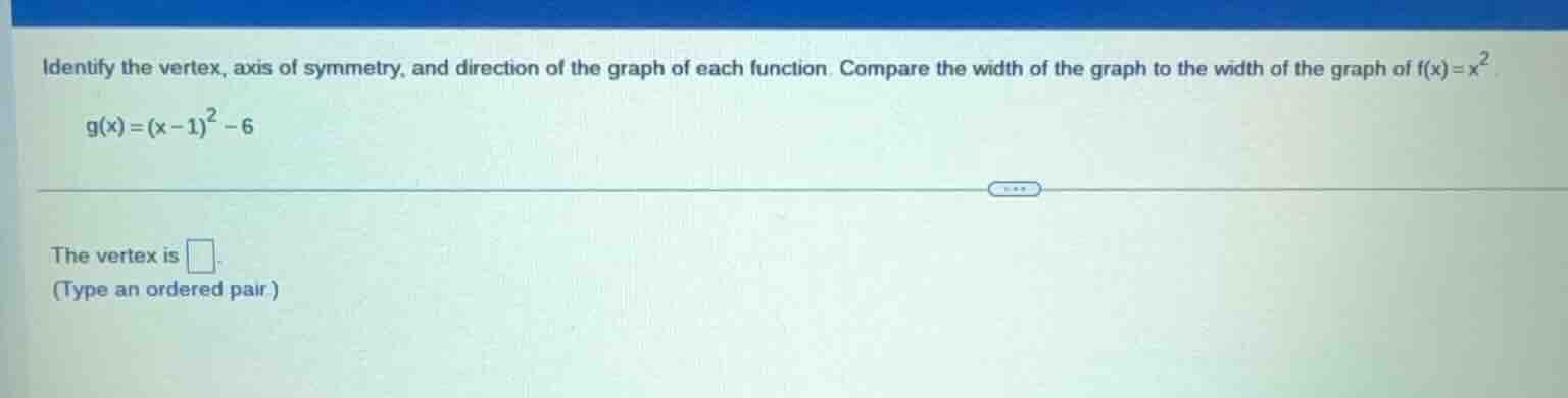 identify the vertex, axis of symmetry, and direction of the graph of ea…