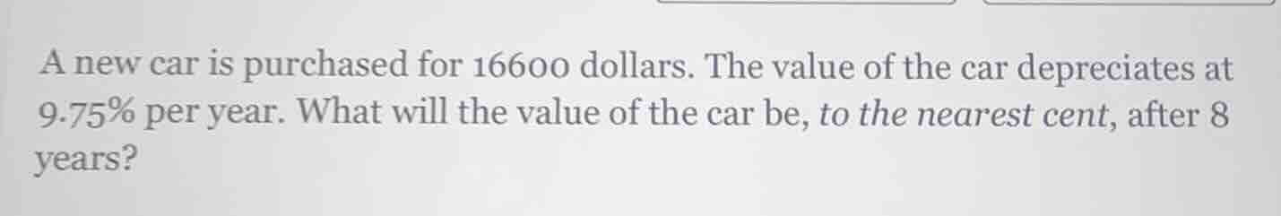 a new car is purchased for 16600 dollars. the value of the car deprecia…