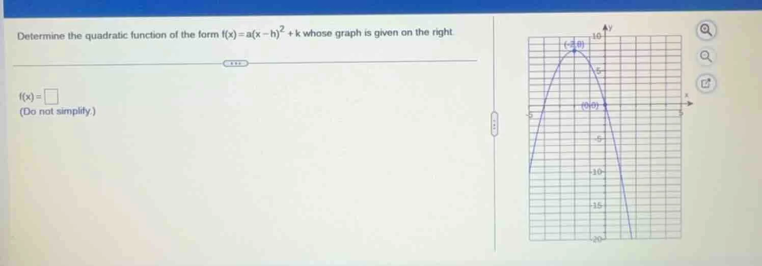 determine the quadratic function of the form $f(x)=a(x - h)^2 + k$ whos…