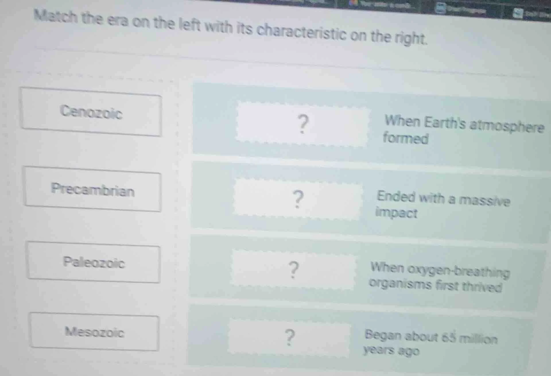 match the era on the left with its characteristic on the right. cenozoi…