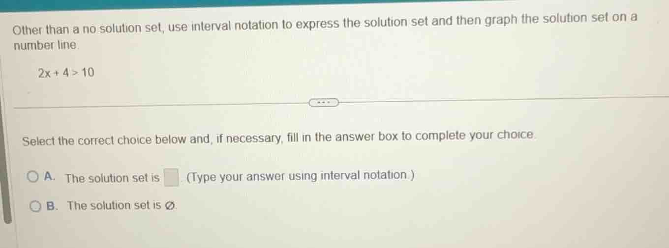other than a no solution set, use interval notation to express the solu…