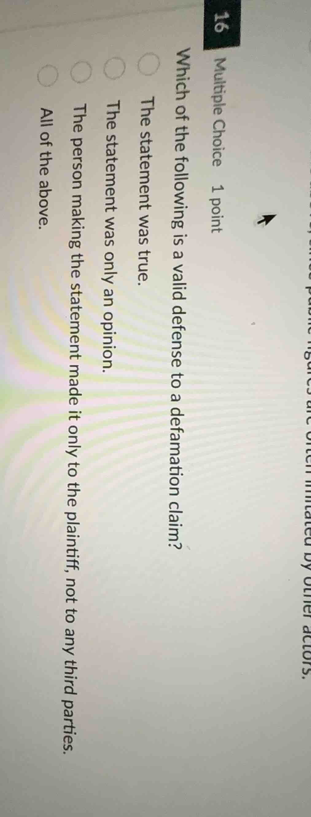 16 multiple choice 1 point which of the following is a valid defense to…