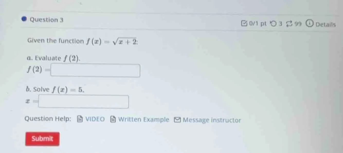 question 3 given the function $f(x) = \\sqrt{x + 2}$: a. evaluate $f(2)…