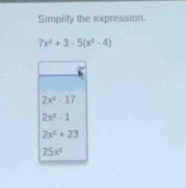 simplify the expression. $7x^3 + 3 - 5(x^3 - 4)$ $2x^3 - 17$ $2x^3 - 1$…