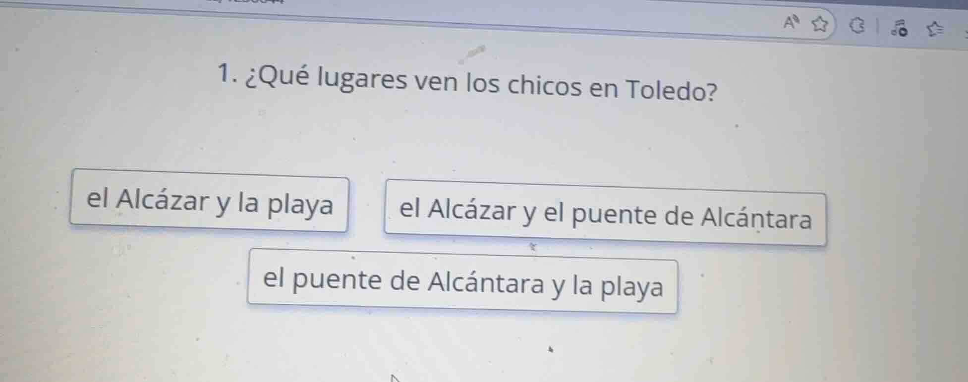 1. ¿qué lugares ven los chicos en toledo? el alcázar y la playa el alcá…
