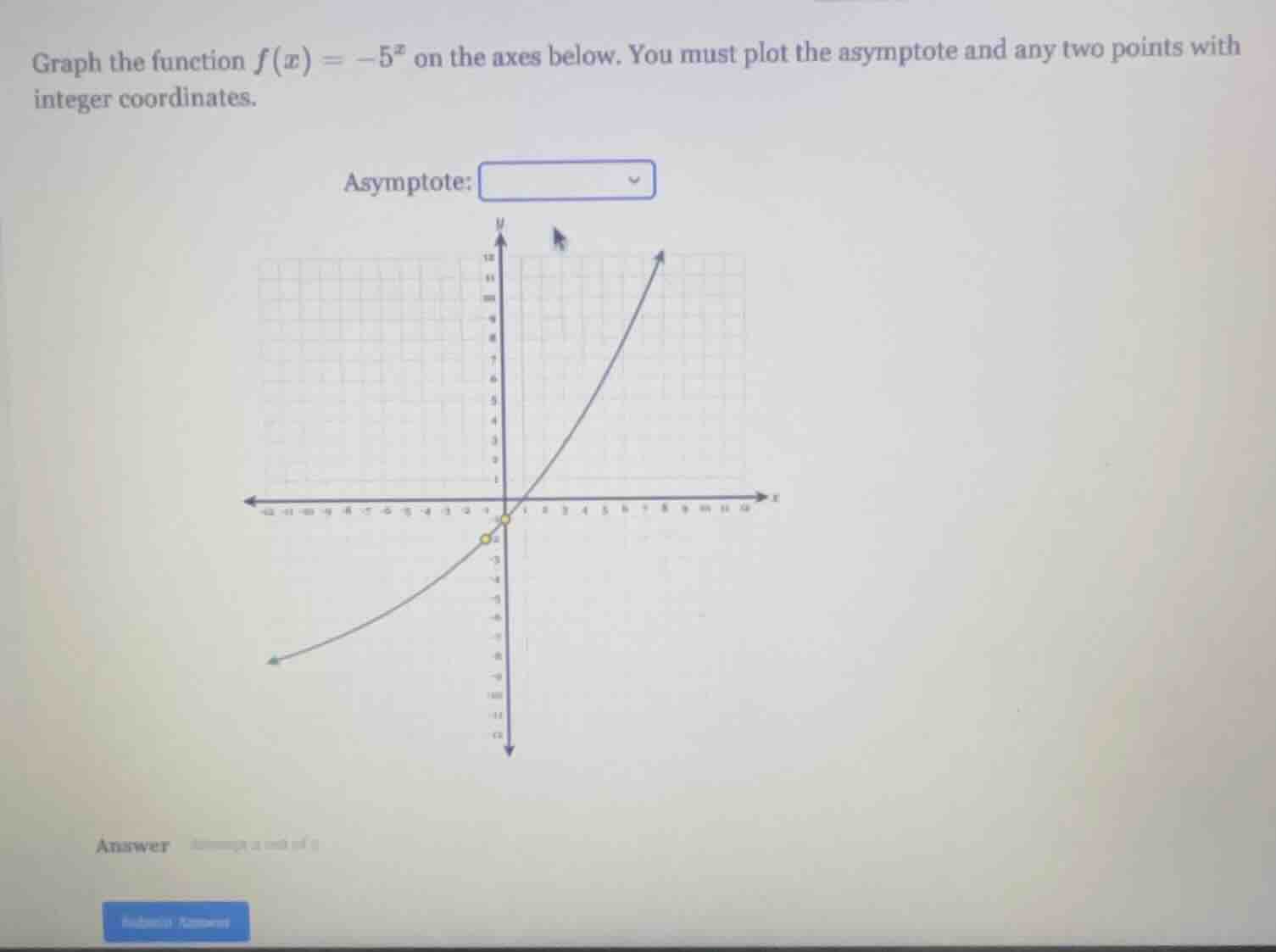 graph the function $f(x) = -5^x$ on the axes below. you must plot the a…