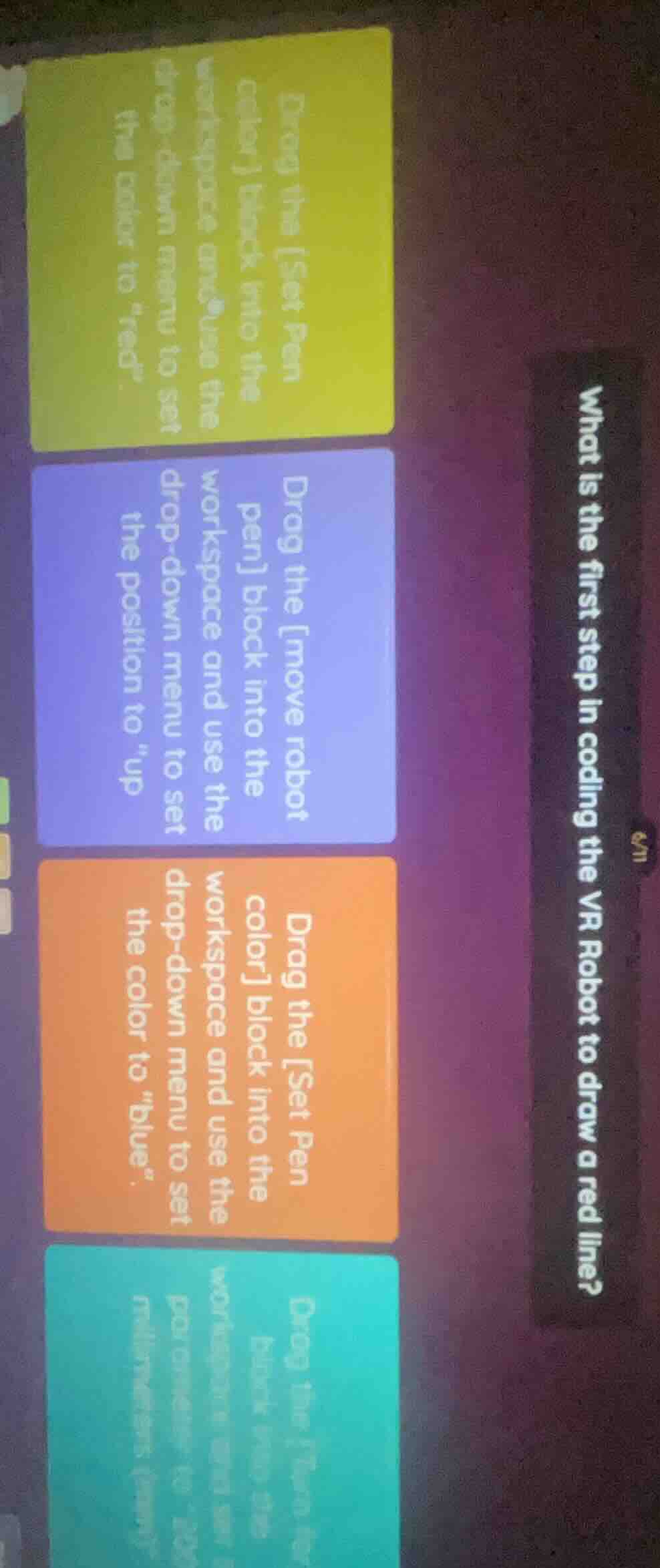 what is the first step in coding the vr robot to draw a red line? drag …
