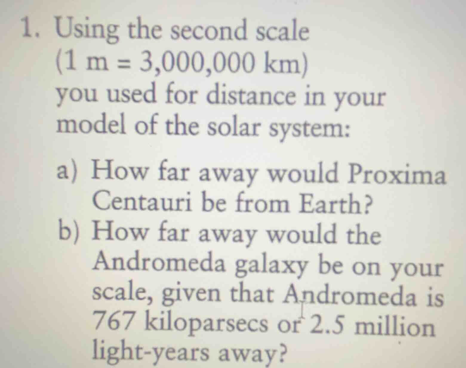 1. using the second scale (1 m = 3,000,000 km) you used for distance in…