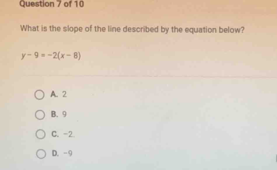 question 7 of 10 what is the slope of the line described by the equatio…