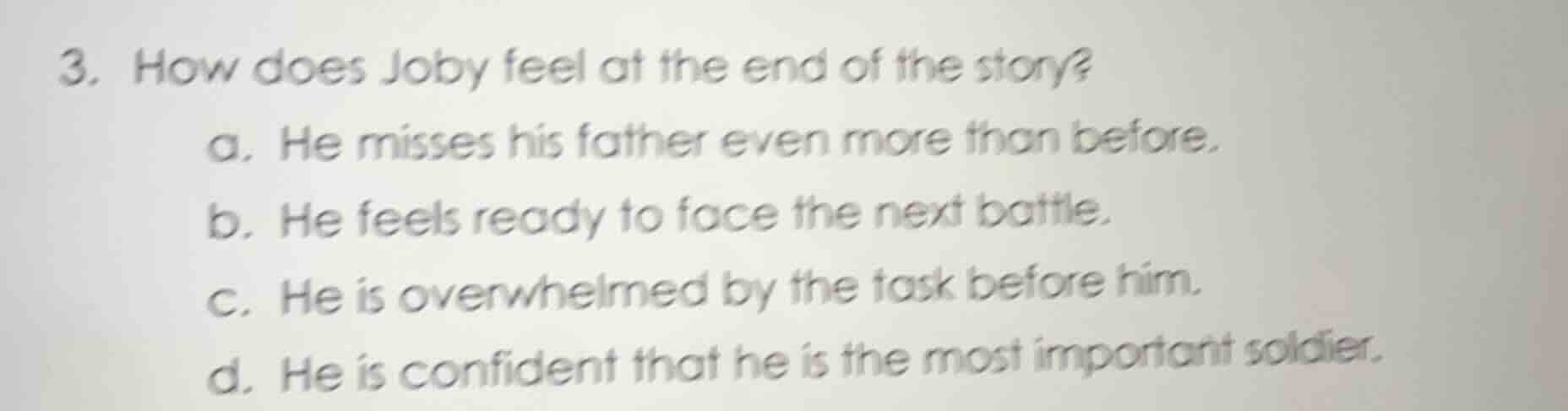 3. how does joby feel at the end of the story? a. he misses his father …