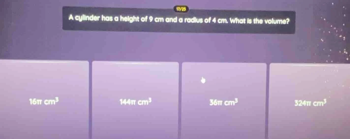 a cylinder has a height of 9 cm and a radius of 4 cm. what is the volum…