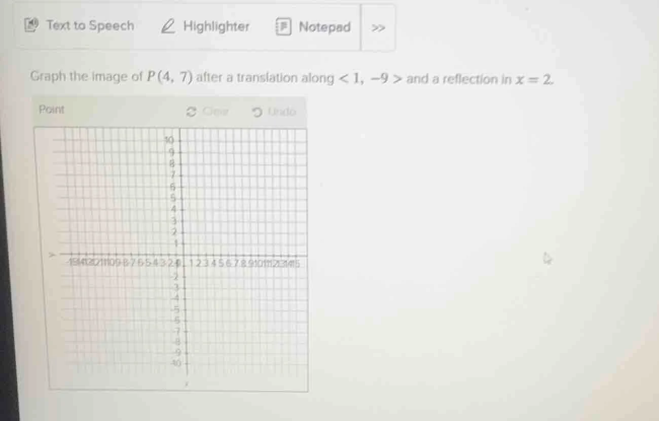 graph the image of p(4, 7) after a translation along < 1, -9 > and a re…