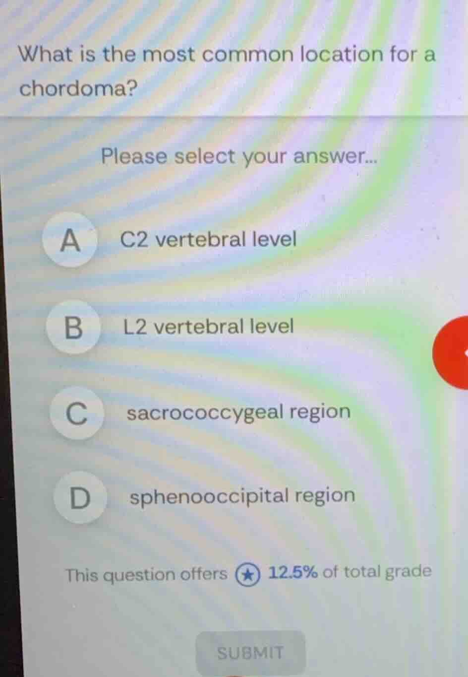 what is the most common location for a chordoma? please select your ans…