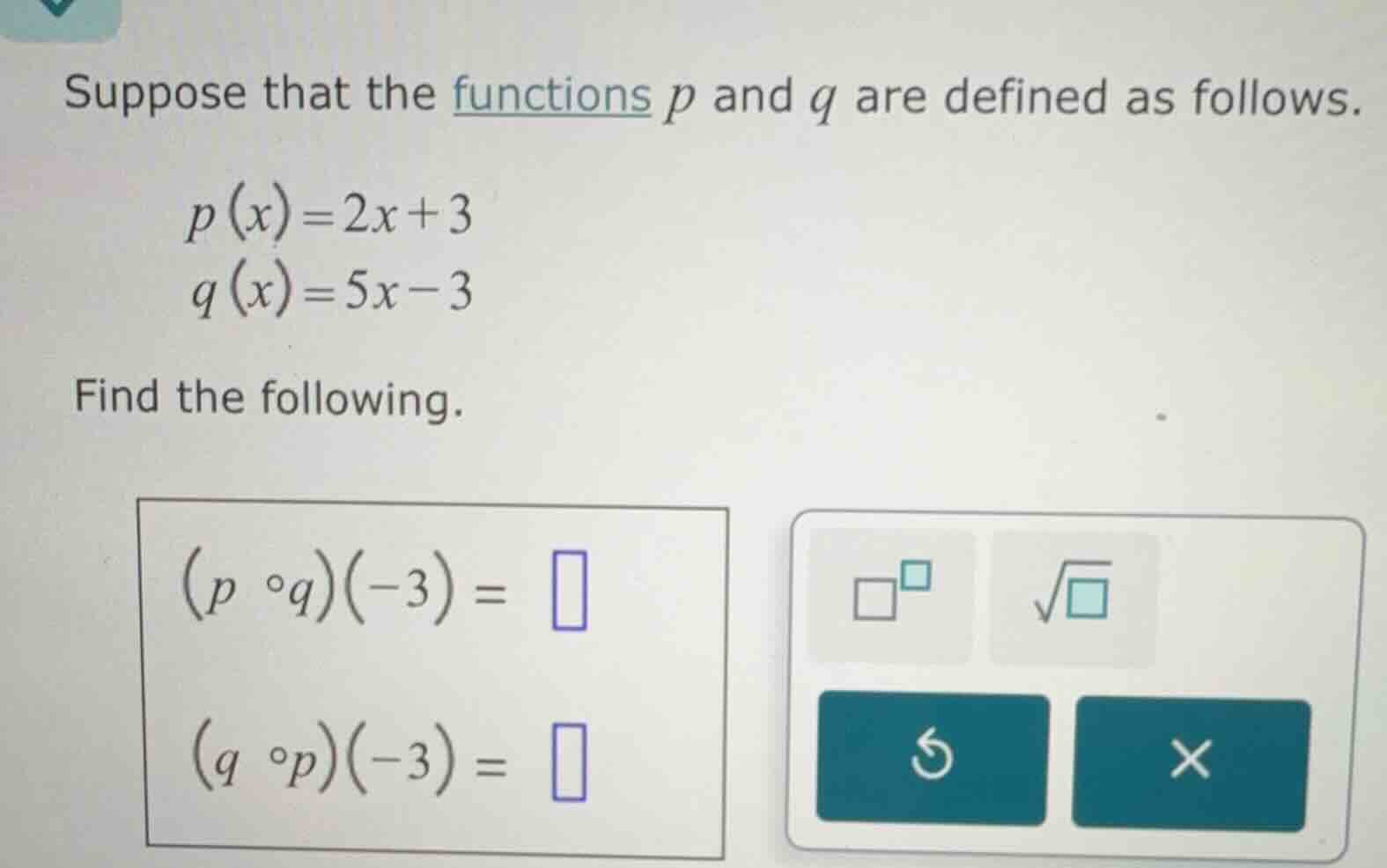 suppose that the functions p and q are defined as follows. p(x)=2x+3 q(…