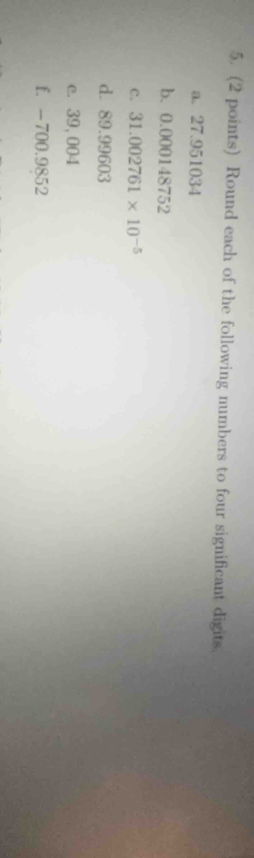 5. (2 points) round each of the following numbers to four significant d…
