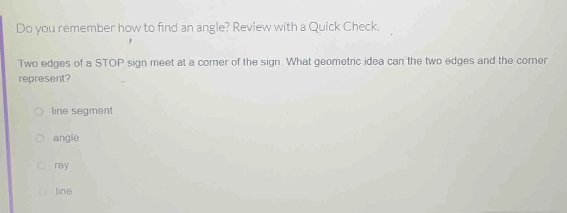do you remember how to find an angle? review with a quick check. two ed…