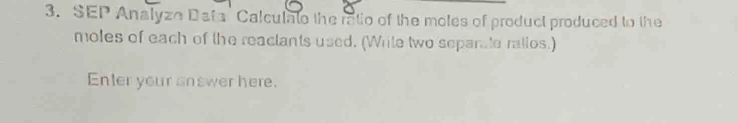 3. sep analyze data calculate the ratio of the moles of product produce…