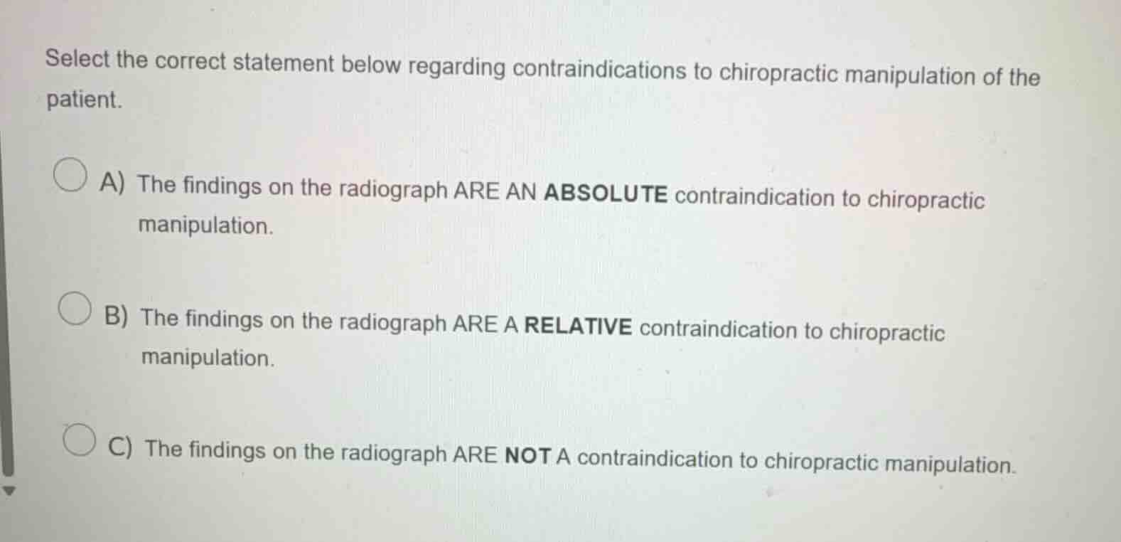 select the correct statement below regarding contraindications to chiro…