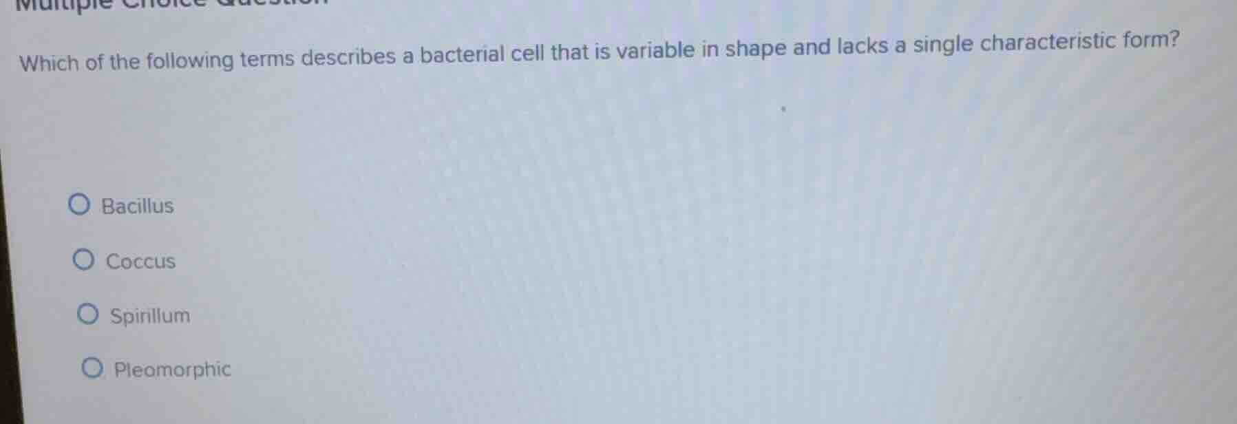 which of the following terms describes a bacterial cell that is variabl…