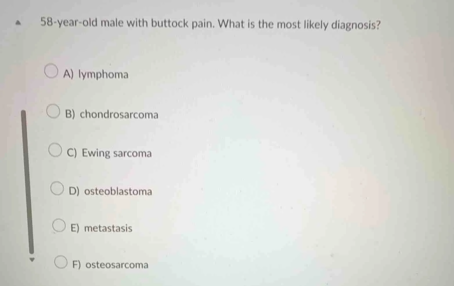 58-year-old male with buttock pain. what is the most likely diagnosis? …