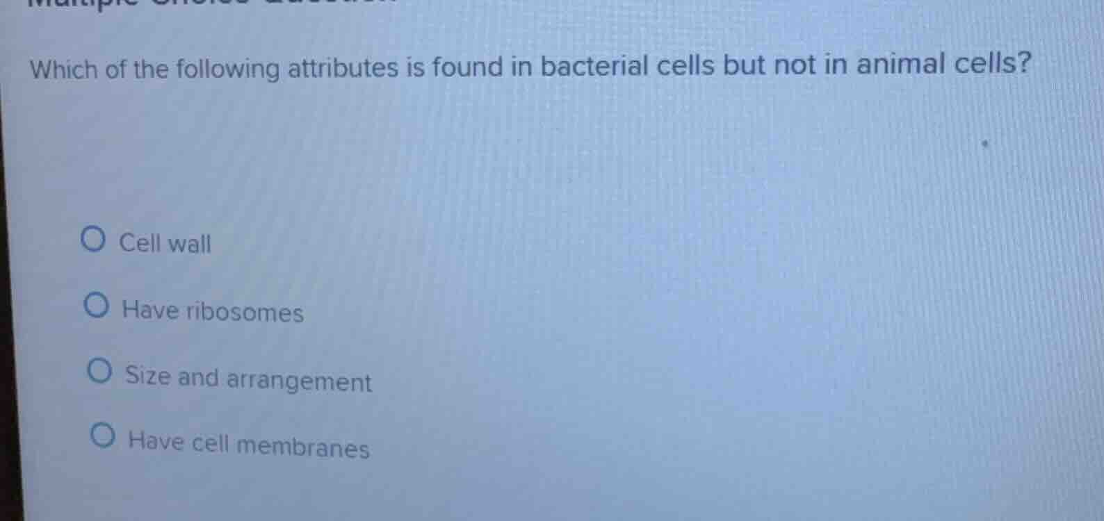 which of the following attributes is found in bacterial cells but not i…
