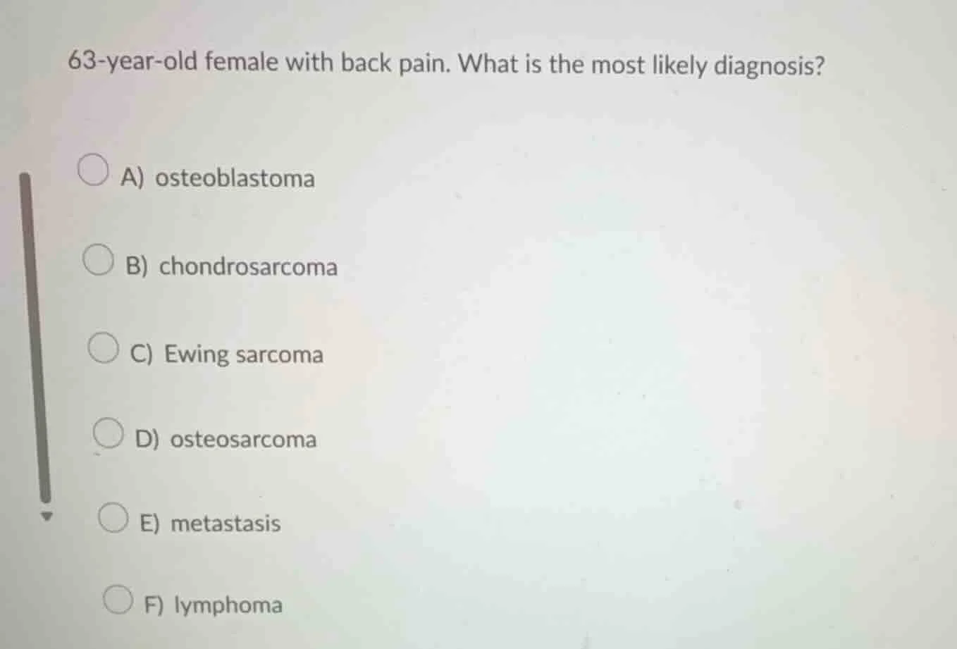 63-year-old female with back pain. what is the most likely diagnosis? a…