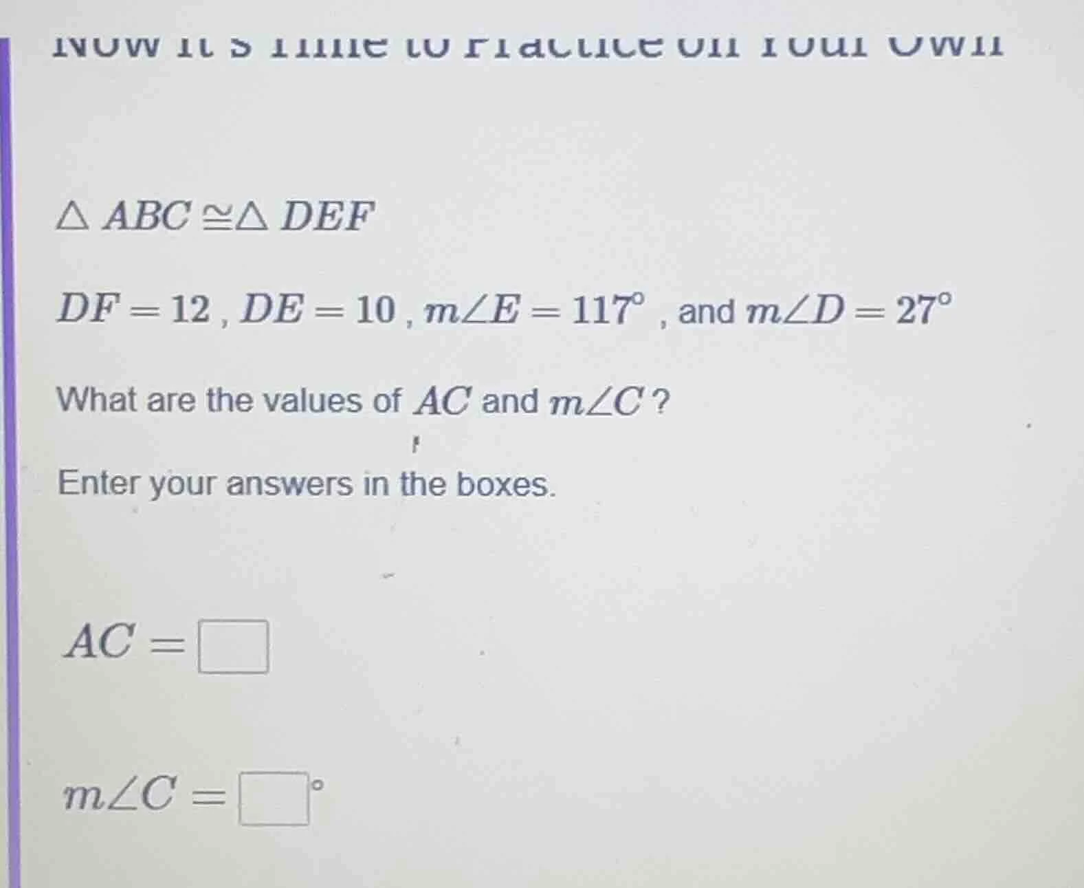 △ abc ≅△ def df = 12, de = 10, m∠e = 117°, and m∠d = 27° what are the v…