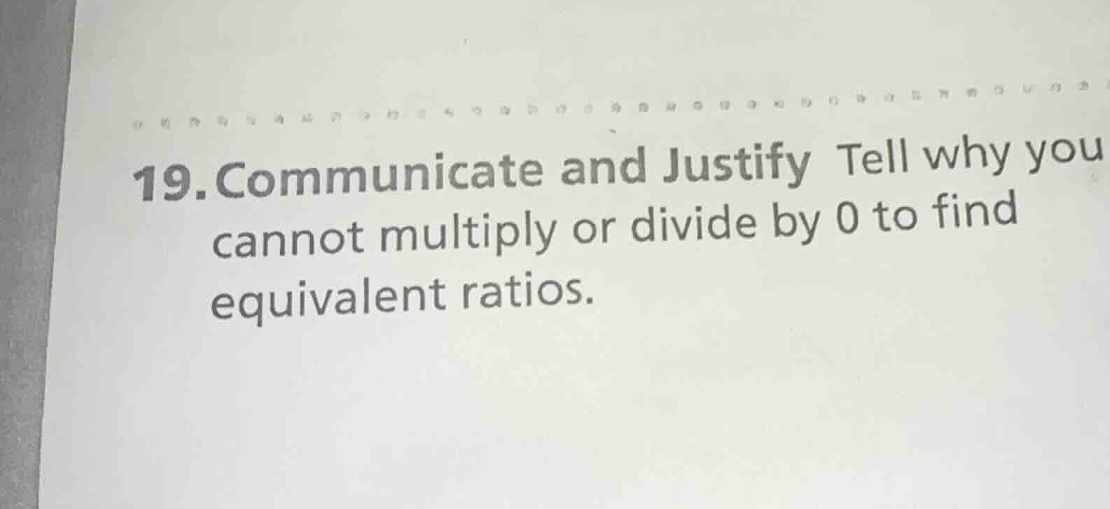 19. communicate and justify tell why you cannot multiply or divide by 0…