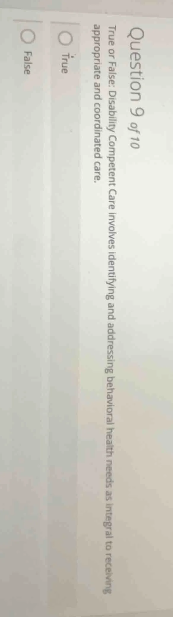 question 9 of 10 true or false: disabiltiy competent care involves iden…