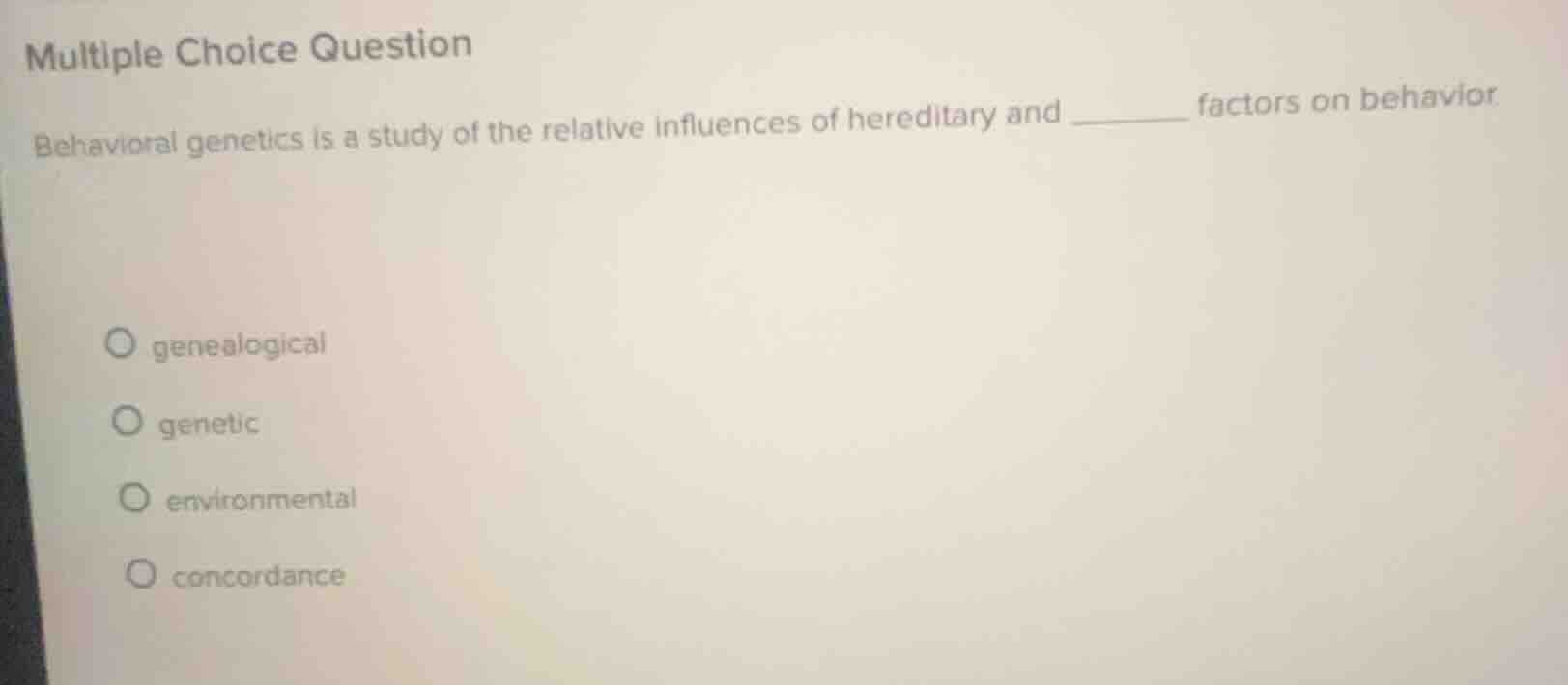 multiple choice question behavioral genetics is a study of the relative…