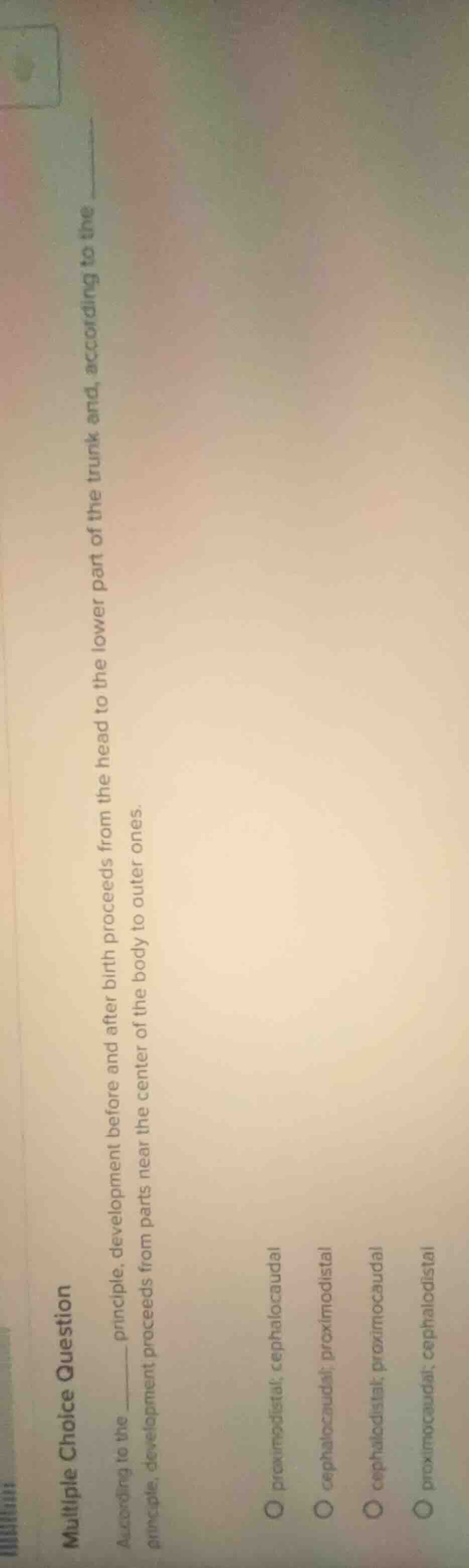 multiple choice question according to the ____ principle, development b…