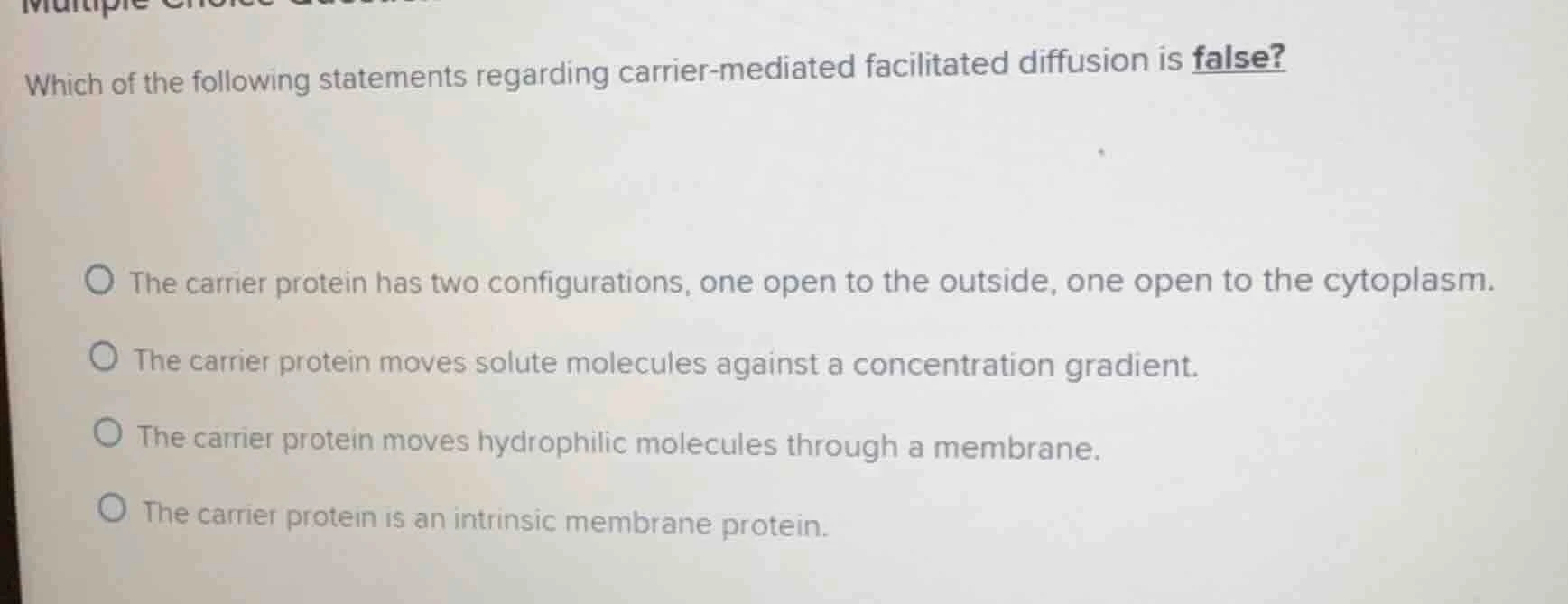 which of the following statements regarding carrier - mediated facilita…