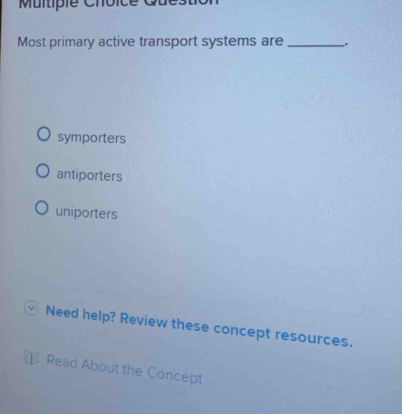 multiple choice question most primary active transport systems are ____…