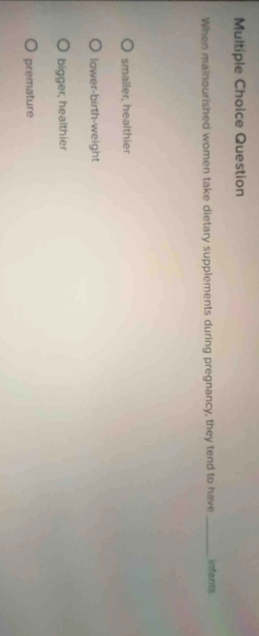 multiple choice question when malnourished women take dietary supplemen…