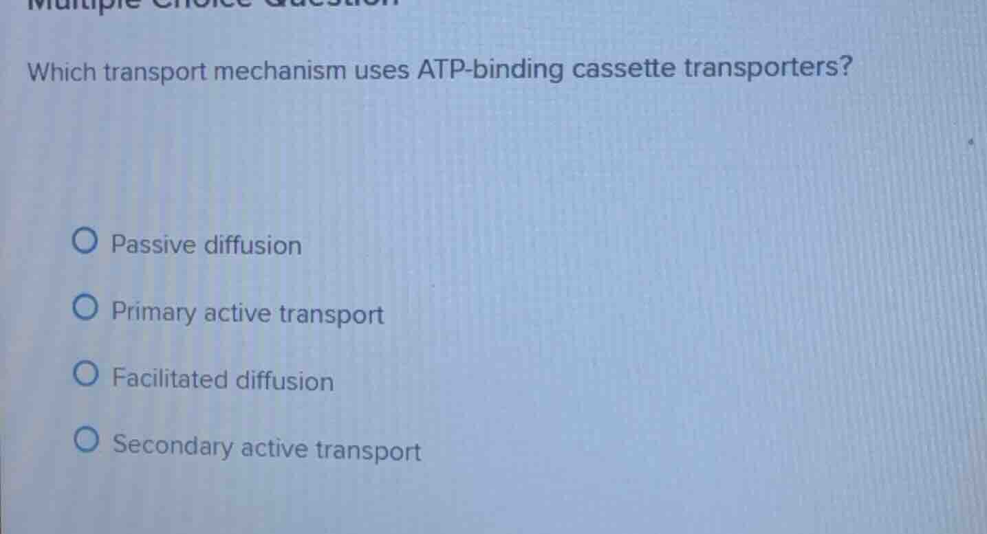 which transport mechanism uses atp - binding cassette transporters? - p…