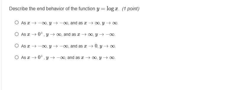 describe the end behavior of the function $y = \\log x$. (1 point) \\bi…