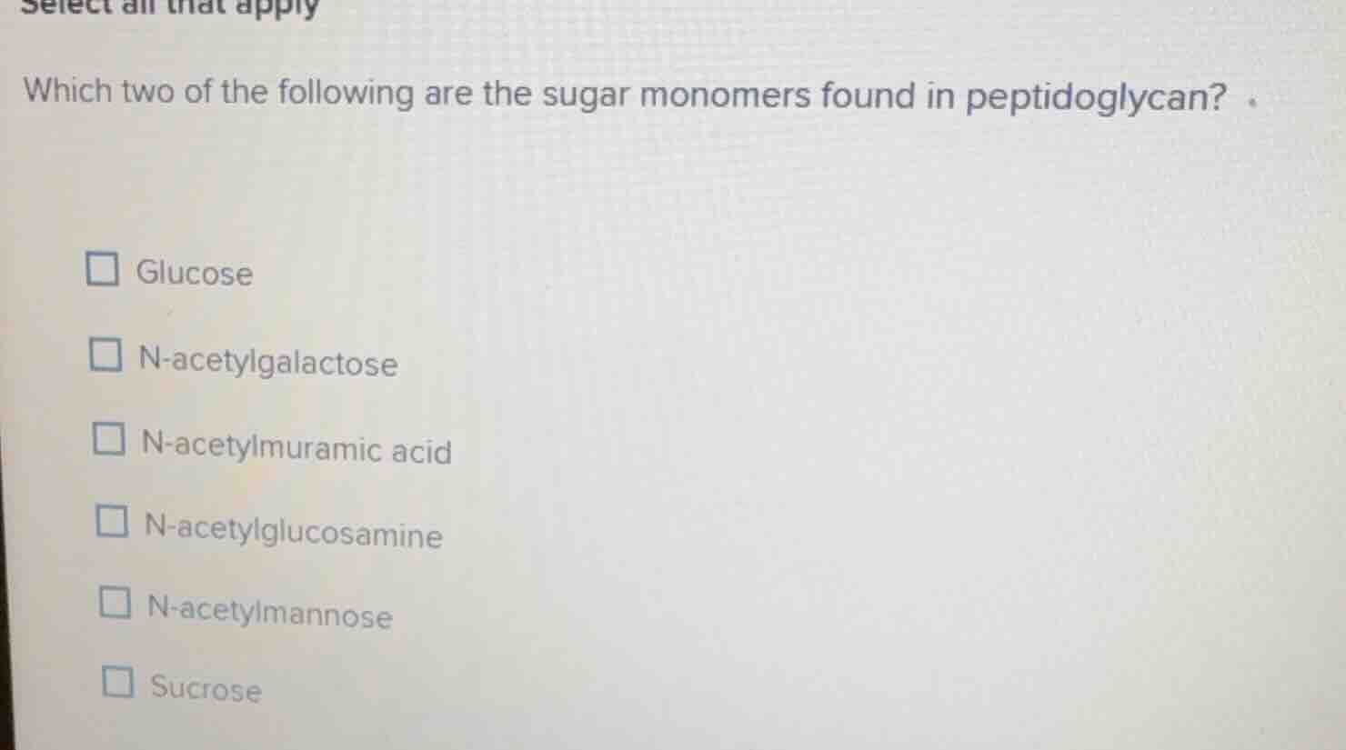 select all that apply which two of the following are the sugar monomers…