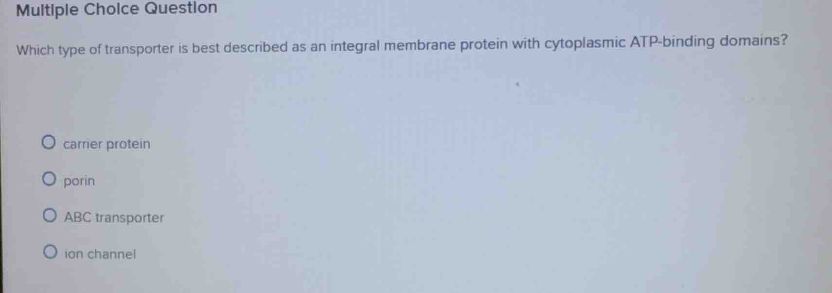 multiple choice question which type of transporter is best described as…