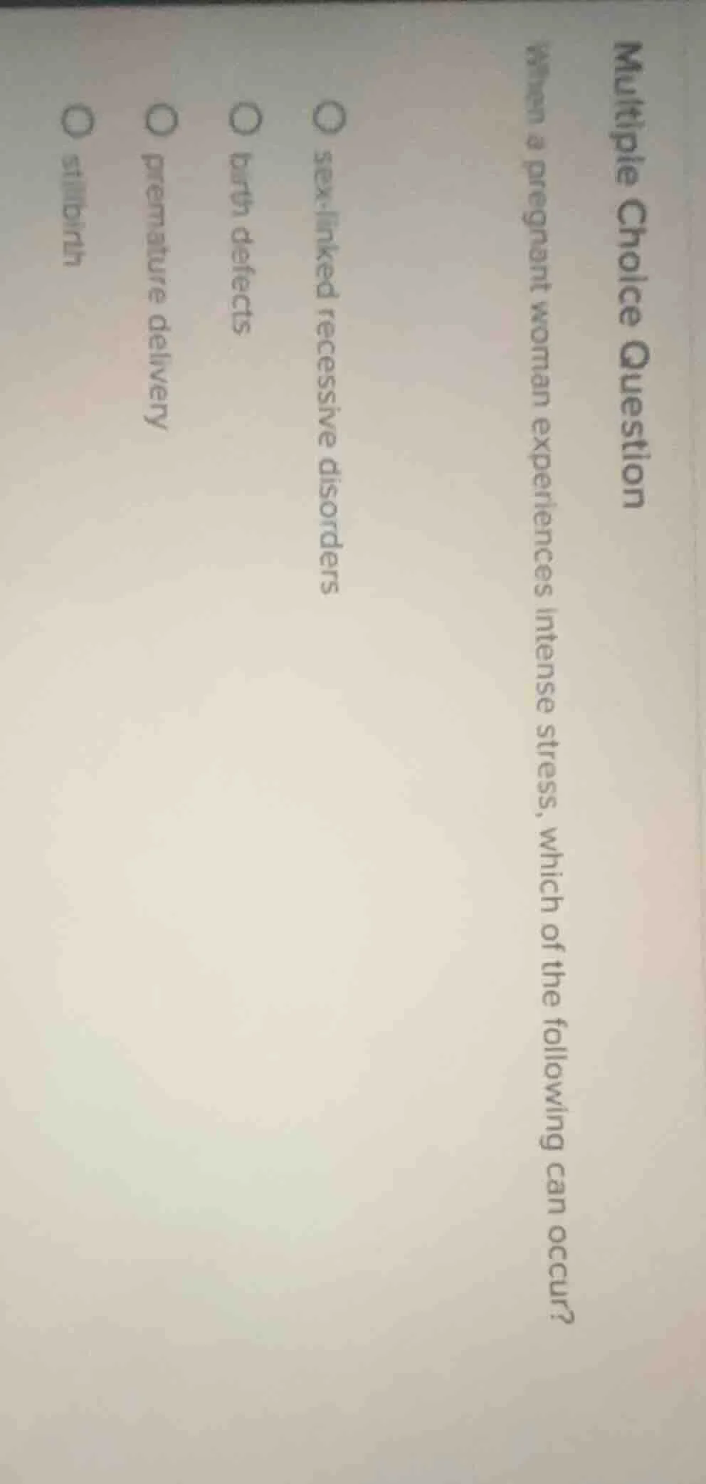 multiple choice question when a pregnant woman experiences intense stre…