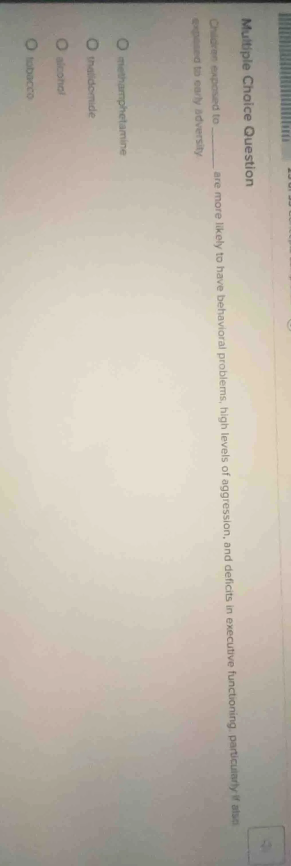 multiple choice question children exposed to ______ are more likely to …