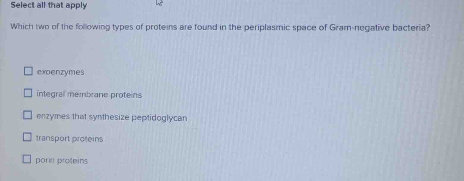 select all that apply which two of the following types of proteins are …