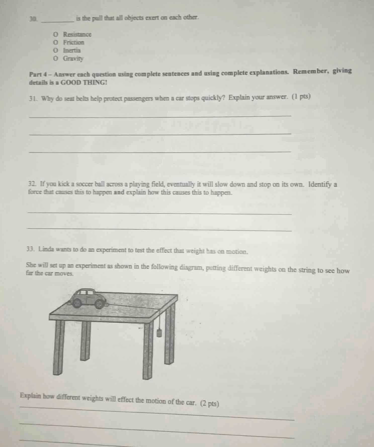 30. ______ is the pull that all objects exert on each other. o resistan…